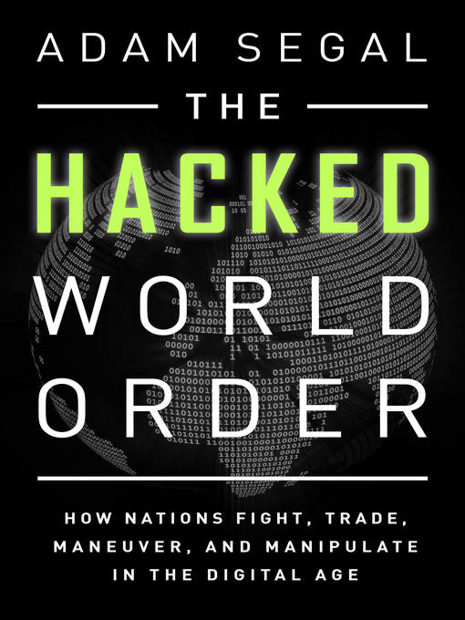 Title details for The Hacked World Order by Adam Segal - Wait list